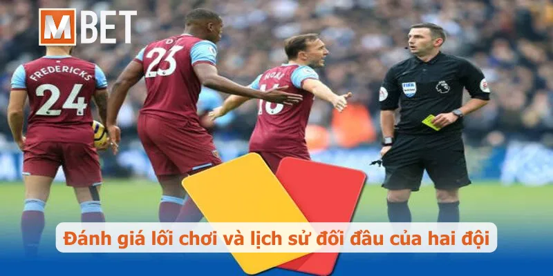 Đánh giá lối chơi và lịch sử đối đầu của hai đội