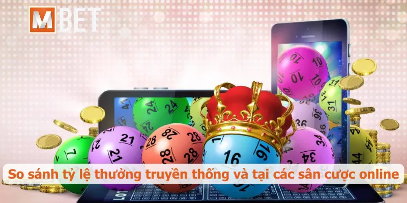 So sánh tỷ lệ thưởng truyền thống và tại các sân cược online