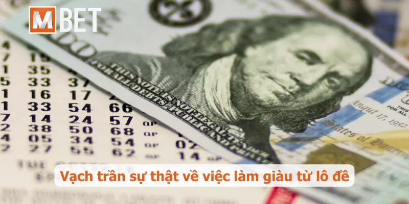 Vạch trần sự thật về việc làm giàu từ lô đề